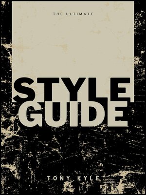 cover image of The Ultimate Style Guide by Tony Kyle